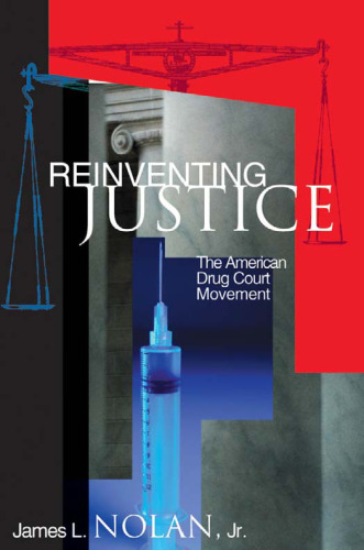 Reinventing Justice: The American Drug Court Movement (Princeton Studies in Cultural Sociology)
