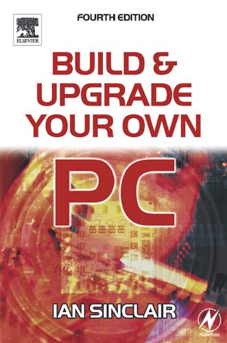 Build And Upgrade Your Own Pc, Fourth Edition
