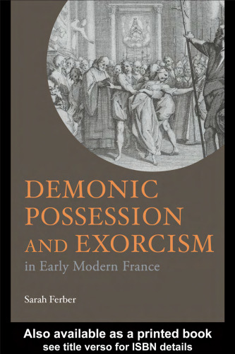 Demonic Possession and Exorcism: In Early Modern France