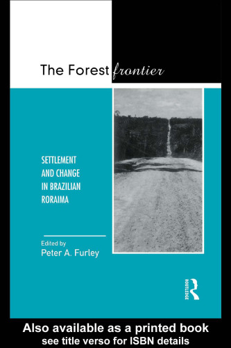 The Forest Frontier: Settlement and Change in Brazilian Roraima