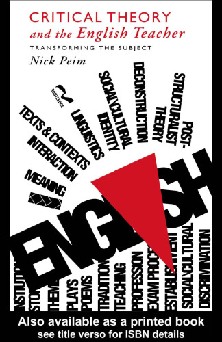 Critical Theory and the English Teacher: Transforming the Subject (Teaching Secondary English)