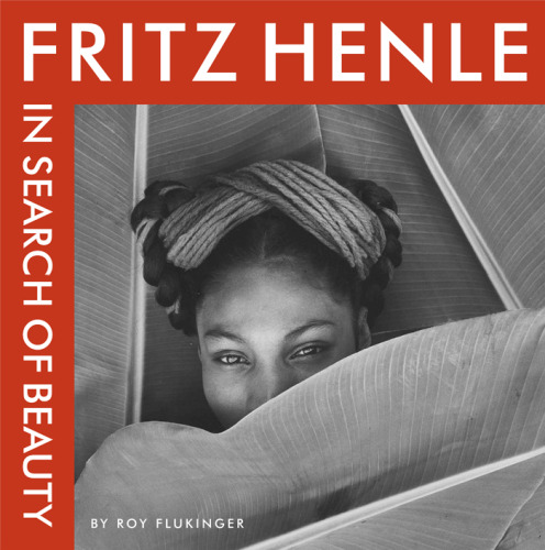 Fritz Henle: In Search of Beauty (Harry Ransom Center Photography)