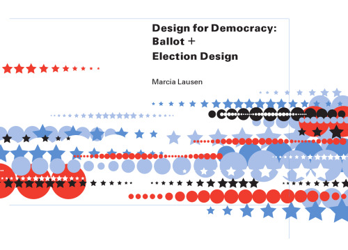 Design for Democracy: Ballot and Election Design