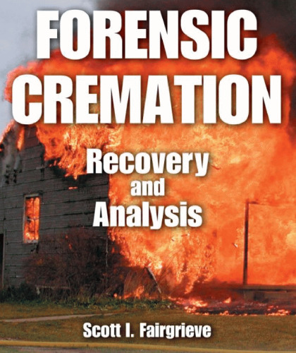 Forensic Cremation Recovery and Analysis