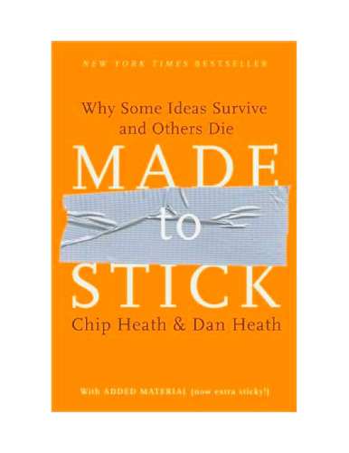 Made to Stick: Why Some Ideas Survive and Others Die