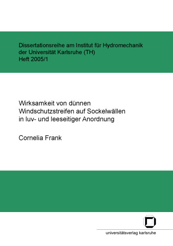 Wirksamkeit von dünnen Windschutzstreifen auf Sockelwällen in luv- und leeseitiger Anordnung  German