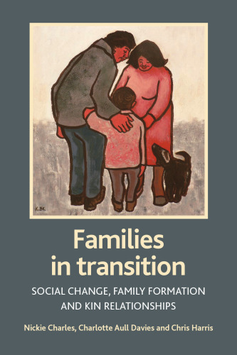 Families in Transition: Social Change, Family Formation and Kin Relationships