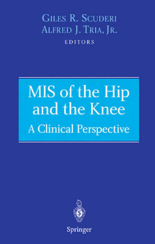 MIS of the Hip and the Knee: A Clinical Perspective
