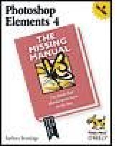 Photoshop Elements 4: The Missing Manual