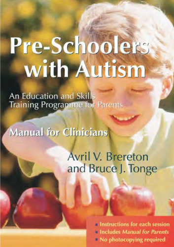 Pre-Schoolers With Autism: An Education And Skills Training Programme For Parents, Manual for Clinicians