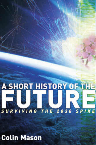 A Short History of the Future: Surviving the 2030 Spike