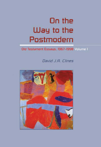 On the Way to the Postmodern : Old Testament Essays, 1967-1998. Volume I (JSOT Supplement Series)