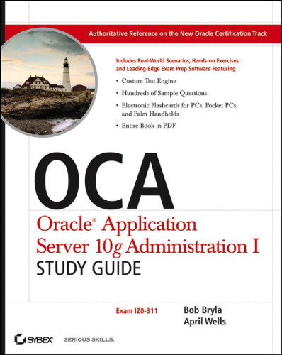 OCA: Oracle Application Server 10g Administration I Study Guide (Exam# 1Z0-311)