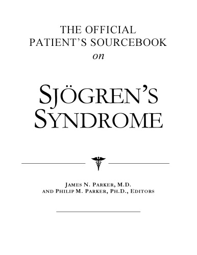 The Official Patient's Sourcebook on Sjgren's Syndrome: A Revised and Updated Directory for the Internet Age