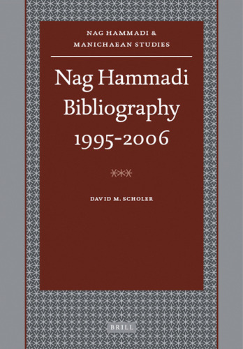 Nag Hammadi Bibliography 1995-2006 (Nag Hammadi and Manichaean Studies)