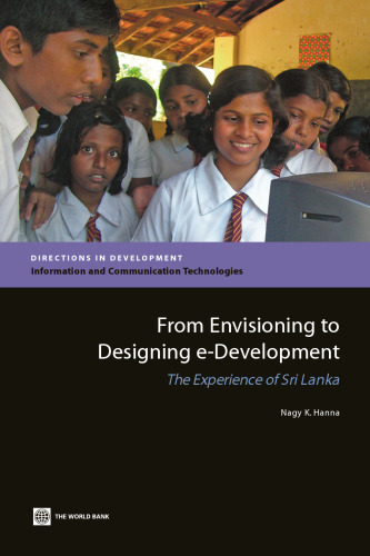 From Envisioning to Designing e-Development: The Experience of Sri Lanka (Directions in Development)