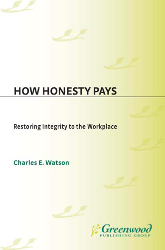 How Honesty Pays: Restoring Integrity to the Workplace