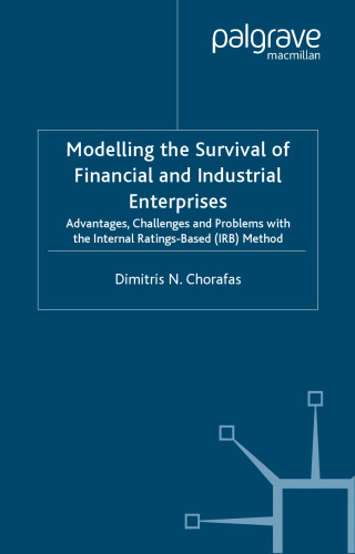 Modelling the Survival of Financial and Industrial Enterprises: Advantages, Challenges and Problems with the Internal-Ratings Base (IRB)