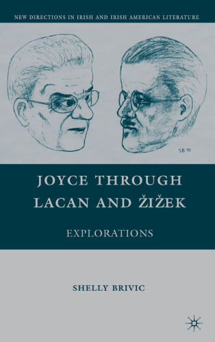 Joyce through Lacan and Zizek: Explorations (New Directions in Irish & Irish American Literature)