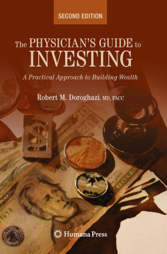 The Physician's Guide to Investing: A Practical Approach to Building Wealth