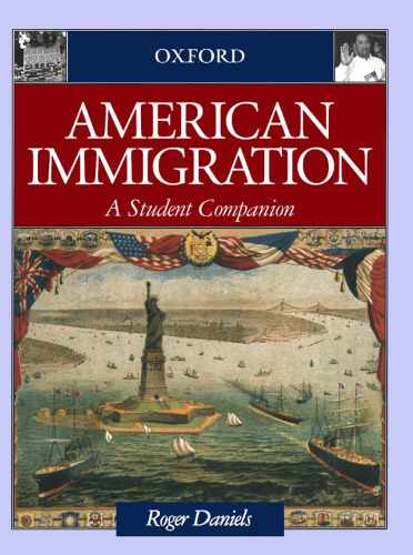 American Immigration: A Student Companion (Oxford Student Companions to American History)
