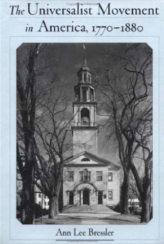 The Universalist Movement in America, 1770-1880 (Religion in America)