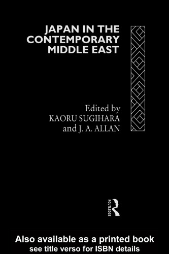 Japan in the Contemporary Middle East (Routledge Soas Series on Contemporary Politics and Culture in the Middle East)