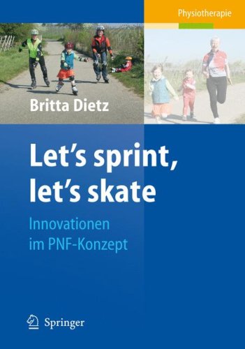 Let's sprint, let's skate. Innovationen im PNF-Konzept (Physiotherapie)