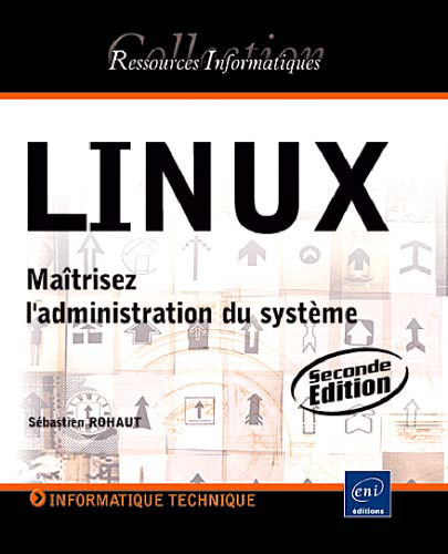 Linux - maitrisez l'administration du système (2e édition)