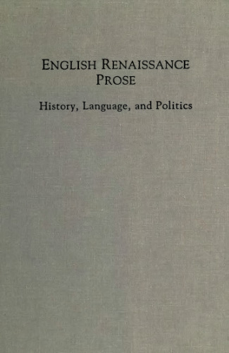 English Renaissance Prose: History, Language, and Politics (Medieval and Renaissance Texts and Studies)