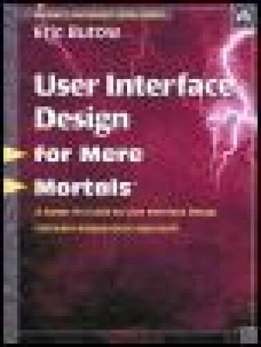 User Interface Design For Mere Mortals (For Mere Mortals Series)