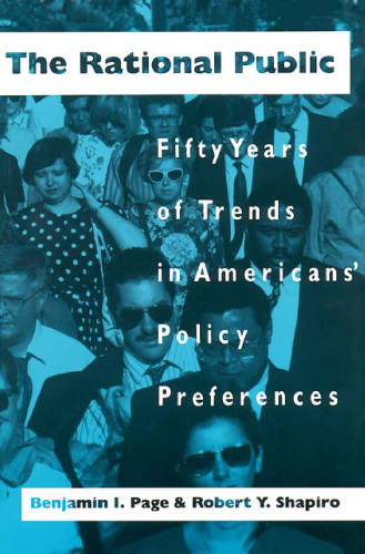 The Rational Public: Fifty Years of Trends in Americans' Policy Preferences (American Politics and Political Economy Series)