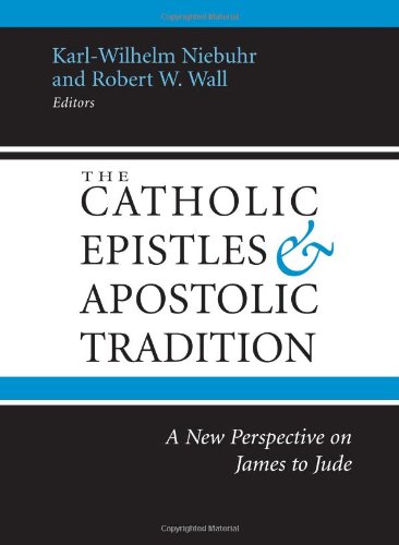 The Catholic Epistles and Apostolic Tradition