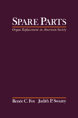 Spare Parts: Organ Replacement in American Society