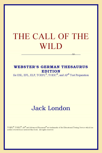 The Call of the Wild (Webster's German Thesaurus Edition)
