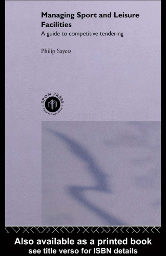 Managing Sport and Leisure Facilities: A guide to competitive tendering