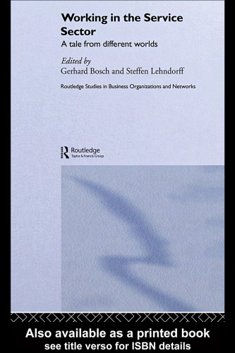 Working in the Service Sector (Routledge Studies in Business Organization and Networks)