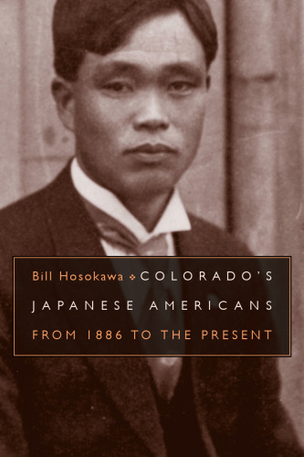 Colorado's Japanese Americans: From 1886 to the Present