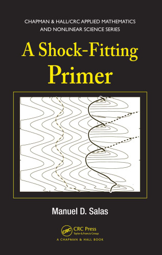 A Shock-Fitting Primer (Chapman & Hall CRC Applied Mathematics & Nonlinear Science)