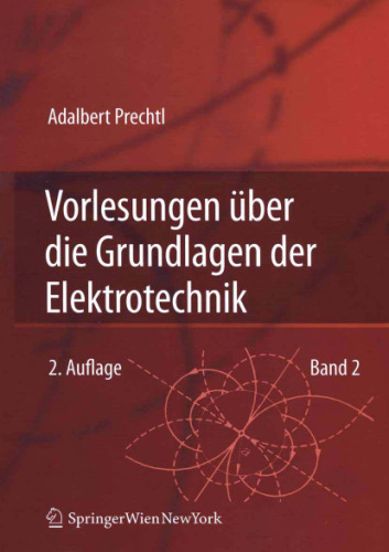 Vorlesungen über die Grundlagen der Elektrotechnik Band 2, 2. Auflage