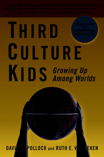 Third Culture Kids: Growing Up Among Worlds, Revised Edition