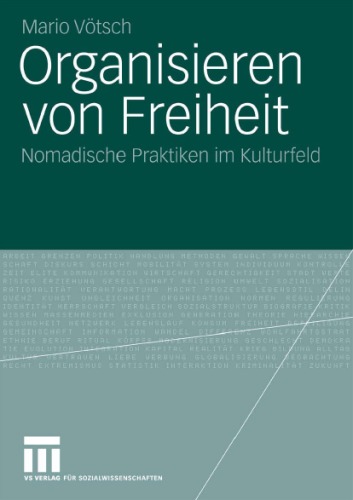Organisieren von Freiheit: Nomadische Praktiken im Kulturfeld