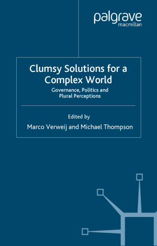 Clumsy Solutions for a Complex World: Governance, Politics and Plural Perceptions (Global Issues)