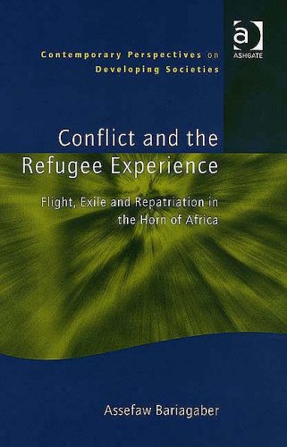 Conflict And the Refugee Experience: Flight, Exile, And Repatriation in the Horn of Africa (Contemporary Perspectives on Developing Societies) (Contemporary Perspectives on Developing Societies)