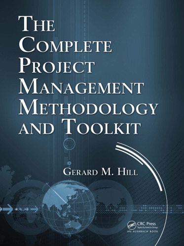 The Complete Project Management Methodology and Toolkit