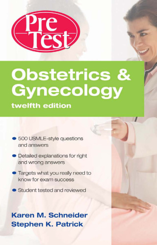 Obstetrics & Gynecology:  PreTest Self-Assessment & Review, Twelfth Edition (PreTest Clinical Medicine)
