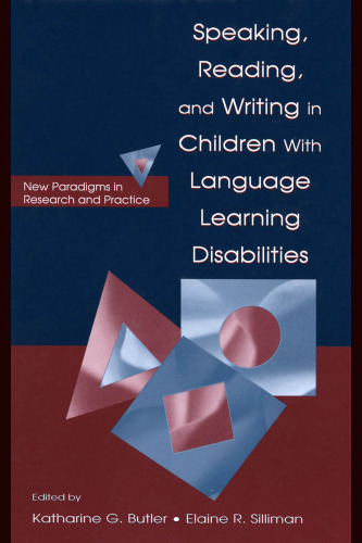 Speaking, Reading, and Writing in Children With Language Learning Disabilities: New Paradigms in Research and Practice