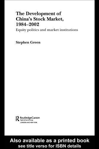 The Development of China's Stockmarket, 1984-2002: Equity Politics and Market Institutions