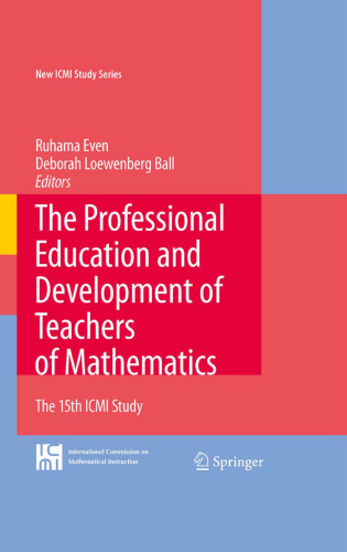 The Professional Education and Development of Teachers of Mathematics: The 15th ICMI Study