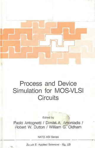Process and Device Simulation for MOS-VLSI Circuits (NATO ASI (Advanced Science Institutes) Series E: Applied Sciences - No. 62)